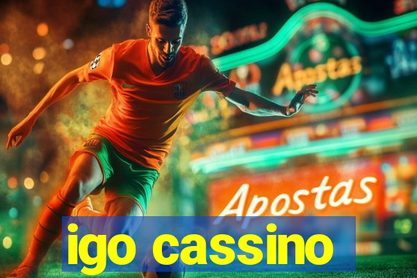 igo cassino